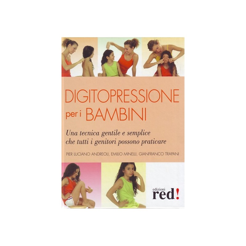 Digitopressione oer i bambini bSCONTO PROMOZIONALE FINO AD ESAURIMENTO SCORTE/b